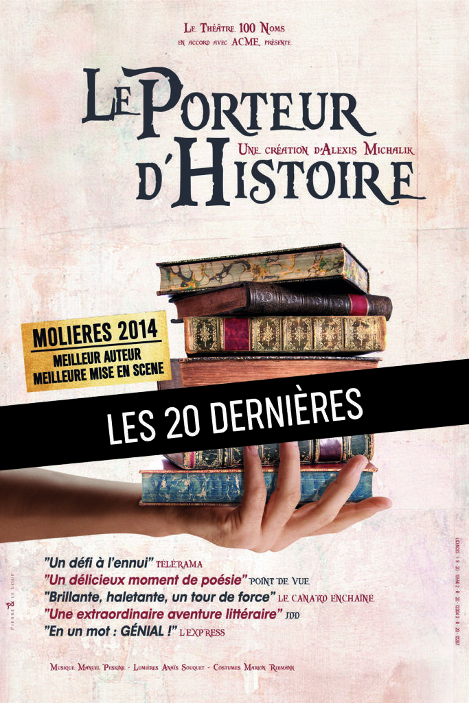 les 20 dernières du Porteur d'Histoire au Théâtre 100 Noms, jusqu'en novembre 2023