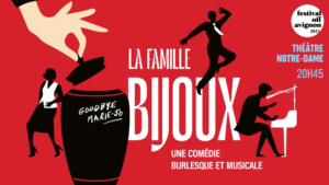 La Famille Bijoux au Festival Off d'Avignon 2023